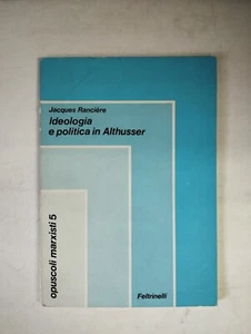 IDEOLOGIA E POLITICA IN ALTHUSSER JACQUES RANCIèRE 1974 FELTRINELLI - Picture 1 of 3