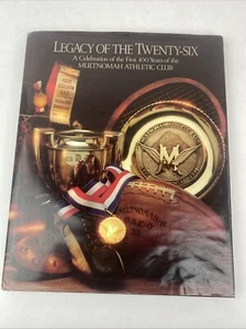 Legacy of the Twenty Six: 100 Years of the Multnomah Athletic Club HARDCOVER - Picture 1 of 19
