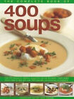 The Complete Book Of 400 Suppen: &#220;ber 400 Rezepte f&#252;r K&#246;stliche XS