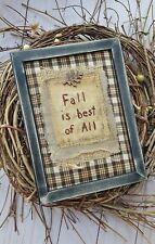Primitive Country Stitchery Home Decor 5x7 FRAMED "Fall is Best" Embroidery