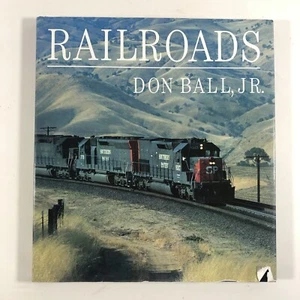 Railroads by Don Ball, Jr. 1985 HC Book - Picture 1 of 11