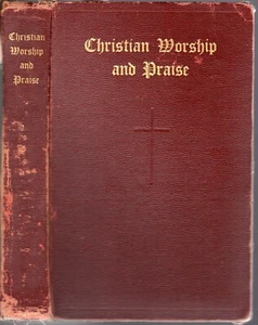 CHRISTIAN WORSHIP AND PRAISE HYMNAL Gospel Songbook 1940 HC Henry Hallam Tweedy - Imagen 1 de 8