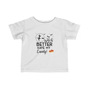 Infant Tee, Witch Better Have My Candy -Kids Halloween/Trick or Treat Shirt - Picture 1 of 37