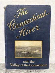 The Connecticut River and the Valley Of The Connecticut 1906 Edwin Bacon HC Book - Imagen 1 de 11