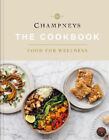 Champneys The Cookbook Food For Wellness By Champneys