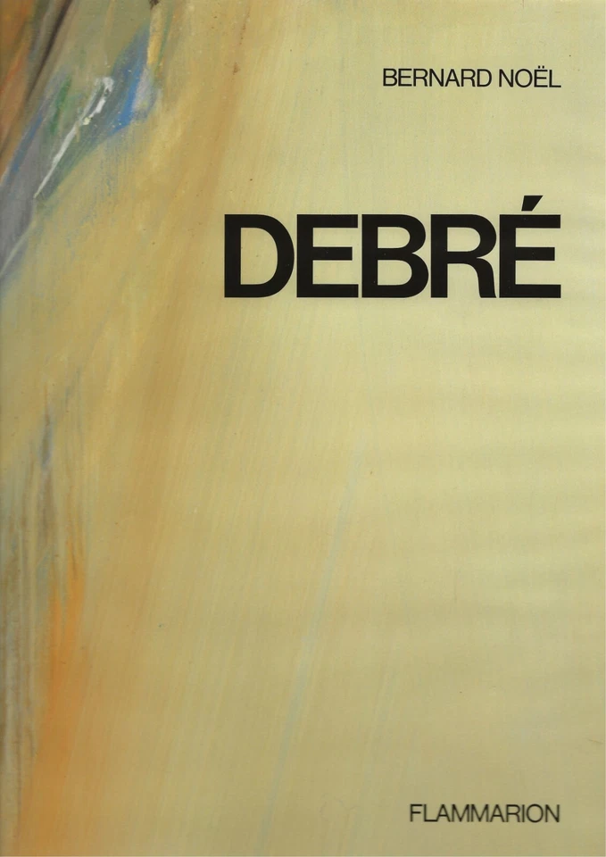 Olivier Debré. Bernard Noël. Flammarion. 1984. - Photo 1/1