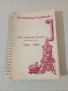 Our Heritage Cookbook First Lutheran Church Northwood Iowa 1859-1984 Recipes - Picture 1 of 24