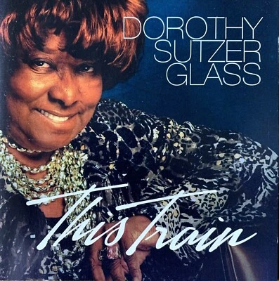 Dorothy S. Glass - This Train CD 2013 Self-released CD Baby Soul Gospel VG+ Foto 1 de 4