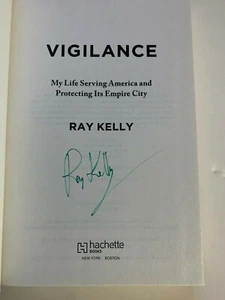 Signed Ray Kelly: Vigilance: My Life.. Signed 1st/1st HB - Picture 1 of 8