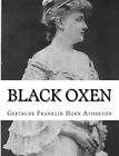 Black Oxen, Paperback by Atherton, Gertrude Franklin Horn, Like New Used, Fre...