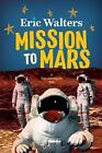 Mission to Mars: Teen Astronauts #3 by Eric Walters (English) Paperback Book