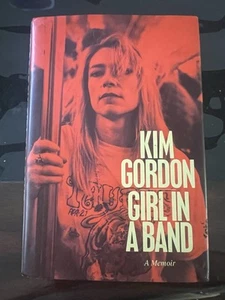 SIGNED - GIRL IN A BAND by Kim Gordon - 1st HCDJ 2015 - Music Sonic Youth - Picture 1 of 3