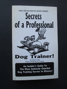 SECRETS OF A PROFESSIONAL DOG TRAINER by Adam G. Katz 1999 Paperback - Imagen 1 de 9