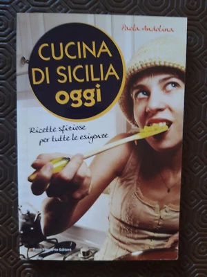 Cucina di Sicilia oggi - Paola Andolina - Dario Flaccovio Ed. 2012 1° Ed. - Immagine 1 di 2