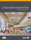Cross-laminated timber: Design and performance by Exova BM TRADA Paperback Book