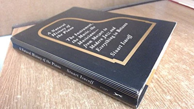 A Natural History of the Piano: The Instrument, the Music,... by Isacoff, Stuart - Image 1 of 2
