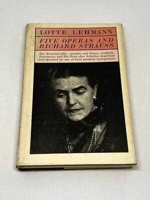 Five Operas and Richard Strauss Lotte Lehmann Macmillan Vtg First Edition 1964 - Image 1 of 4