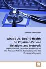 What's Up, Doc? E-Health on Physician-Patient Relations and Network Implica 8172
