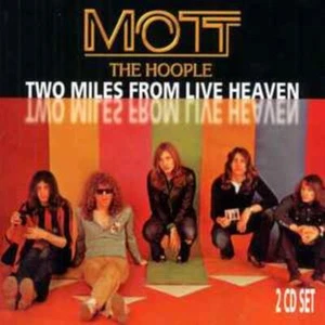 Two Miles From Live Heaven Mott The Hoople CD 2001 Free UK P&P Top-quality - Picture 1 of 7