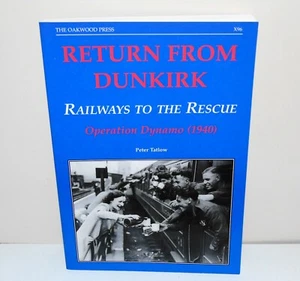 Return From Dunkirk Railways To The Rescue Operation Dynamo 1940 Peter Tatlow - Bild 1 von 5