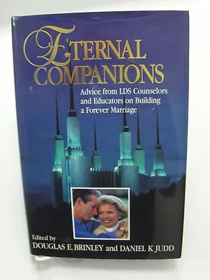 ETERNAL COMPANIONS- Forever Marriage Advise from Mormon LDS Counselors - Image 1 of 4