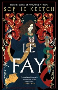 Le Fay: Book Two in the Morgan Le Fay Series by Sophie Keetch: New - Imagen 1 de 1