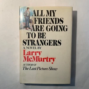 All My Friends Are Going To Be Strangers SIGNED by Larry McMurtry 1972 1st print - Picture 1 of 7