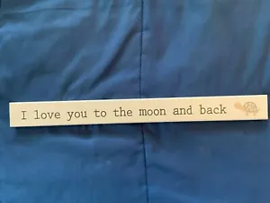 Wooden Baby Sign "I Love You To the Moon and Back" 16" *NEW* ff1 - Picture 1 of 4