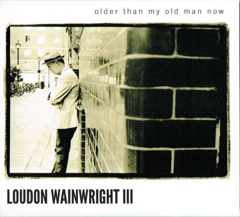 Loudon Wainwright III - Older Than My Old Man Now CD NEU OVP - Bild 1 von 1