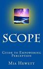 Scope: Guide to Empowering Perception by Mia Hewett (English) Paperback Book
