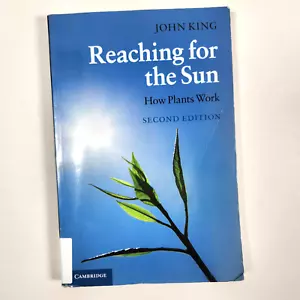 Reaching for the Sun How Plants Work by John King 2011 PB 2nd Edition Botany - Bild 1 von 16