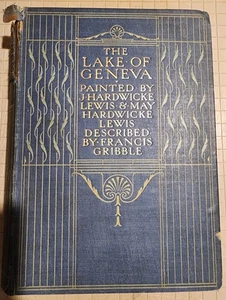 Der Genfer See - gemalt von Hardwicke Lewis & May, von Francis Gribble, 1909 - Bild 1 von 11