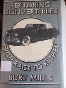 Restoring Convertibles- From Rags To Riches- Burt Mills (1977) HCwDJ - Picture 1 of 13