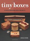 Tiny Boxes: 10 skill-building box projects by Doug Stowe (Paperback 2016)