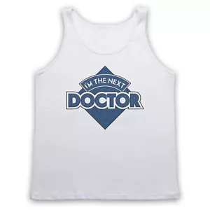 I'M THE NEXT DOCTOR SCI FI TV DR. SHOW FUNNY WHO TIME LORD ADULTS VEST TANK TOP - Picture 1 of 9