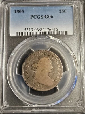 1805 Draped Bust Quarter * PCGS G06 * Total Mintage 121,394 - Image 1 of 4