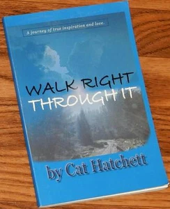 Walk Right Through It RARE SIGNED by CAT HATCHETT 2009 Paperback - Bild 1 von 3