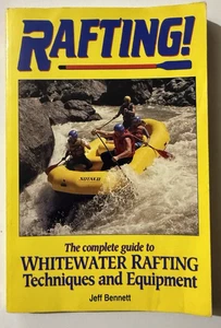 Rafting Wildwasserflüsse: Der vollständige Führer signiert von Jeff Bennett Trade PB - Bild 1 von 22