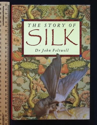 The Story of Silk by Dr John Feltwell, 1990 1st Edition, Alan Sutton Pub. HB - Image 1 of 4