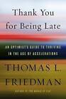 Thank You For Being Late By Thomas L Friedman Author 39533U