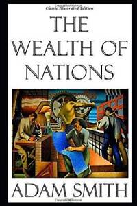 The Wealth of Nations - Classic Illustrated Edition - Livre de poche - NEUF