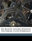 De Aeldste Indiske Aeventyr Og Fabler, Eller Fembogen [Danish And English Editio