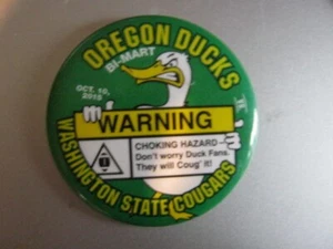 Oregon Ducks Game Day Pin Pinback Button Washington State Cougars 10/10/15 Choke - Picture 1 of 1