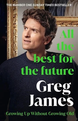 ALL THE BEST FOR THE FUTURE Growing Up Without Growing Old Hardcover -BRAND NEW