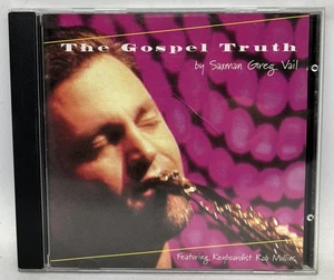 Saxman Greg Vail – The Gospel Truth CD, Album Greg Vail Music 2001 - Picture 1 of 6