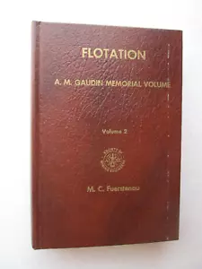 FLOTATION Volume 2 BY M. C. FUERSTENAU 1976 hc A.M. Gaudin Memorial MINING - Imagen 1 de 10