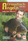 Grossfisch Angeln - Karpfen, Barbe, Schleie & Co