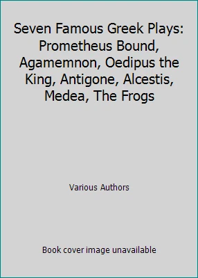 Seven Famous Greek Plays: Prometheus Bound, Agamemnon, Oedipus the King,... - Image 1 of 1