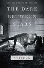 The Dark Between Stars: Poems von Atticus | Buch | Zustand sehr gut