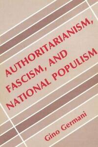 Authoritarianism, Fascism, and National Populism, Germani 9780878556427..